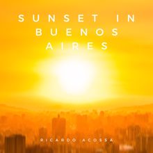 Ricardo Acossa: Sunset in Buenos Aires