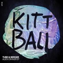 Tube & Berger: Alien Dinner EP