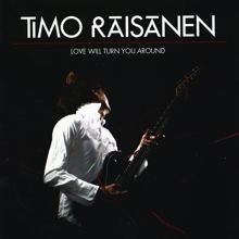 Timo Räisänen: Love Will Turn You Around