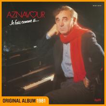 Charles Aznavour: Je fais comme si…