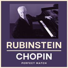 Arthur Rubinstein: Rubinstein & Chopin: Perfect Match