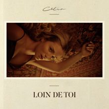 Celia: Loin de toi