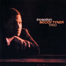 McCoy Tyner: Inception