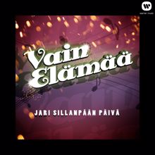 Vain elämää: Vain elämää - Jari Sillanpään päivä