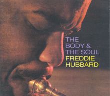 Freddie Hubbard: The Body & The Soul