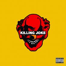Killing Joke: You'll Never Get To Me