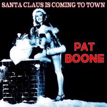 Pat Boone: Santa Claus Is Coming to Town