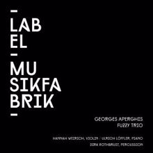 Dirk Rothbrust, Hannah Weirich, Ulrich Löffler & Ensemble Musikfabrik: Aperghis: Fuzzy Trio