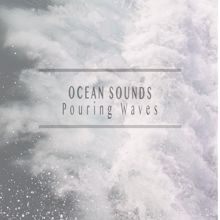 Ocean Sounds: Pouring Waves