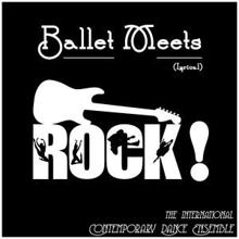 The International Contemporary Dance Ensemble: Ballet Meets Rock! (Lyrical)