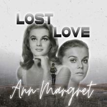 Ann-Margret: Lost Love