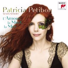 Patricia Petibon: Trois chansons bretonnes - La rencontre