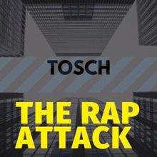 Tosch: The Rap Attack