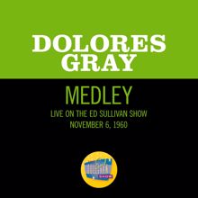 Dolores Gray: Alexander's Ragtime Band/Here We Are In Chicago/Hello My Baby (Medley/Live On The Ed Sullivan Show, November 6, 1960) (Alexander's Ragtime Band/Here We Are In Chicago/Hello My BabyMedley/Live On The Ed Sullivan Show, November 6, 1960)