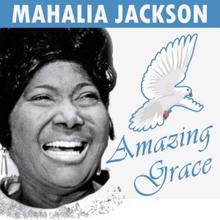 Mahalia Jackson: Amazing Grace