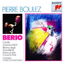 Pierre Boulez: Berio: Corale, Chemins, Il ritorno degli snovidenia & Points on the Curve to Find