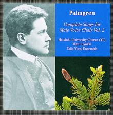 Ylioppilaskunnan Laulajat - YL Male Voice Choir: Selim Palmgren: Complete Songs for Male Voice Choir Vol. 2