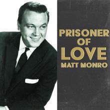 Matt Monro: The One I Love (Belongs to Somebody Else)