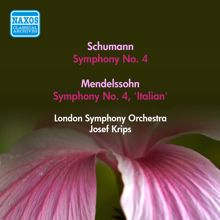 Josef Krips: Schumann, R.: Symphony No. 4 / Mendelssohn, F.: Symphony No. 4, "Italian" (Krips) (1953)