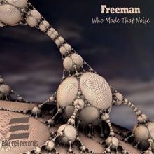 Freeman: Who Made That Noise