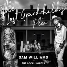 Sam Williams, The Local Honeys: The Lost Grandchild's Plea