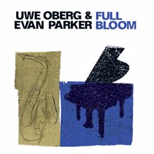 Various Artists: Oberg, Uwe / Parker, Evan: Full Bloom