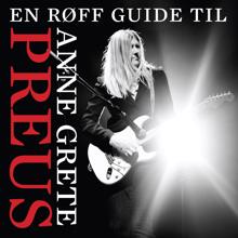 Anne Grete Preus: En røff guide til Anne Grete Preus