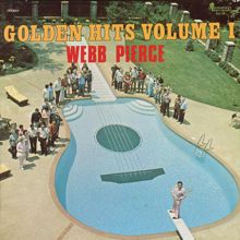 Webb Pierce: Golden Hits - Volume I (Vol. 1) (Golden Hits - Volume IVol. 1)