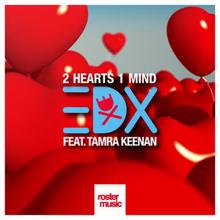 EDX feat. Tamra Keenan: 2 Hearts 1 Mind (Remixes)