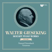 Walter Gieseking: Mozart: Piano Works, Vol. 1. Variations & Nannerl Notenbuch