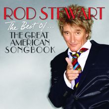 Rod Stewart: The Best Of... The Great American Songbook