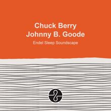 Chuck Berry: Johnny B. Goode (Endel Sleep Soundscape) (Johnny B. GoodeEndel Sleep Soundscape)