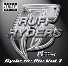 Ruff Ryders: Ryde Or Die, Vol.1