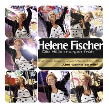 Helene Fischer: Die Hölle Morgen Früh