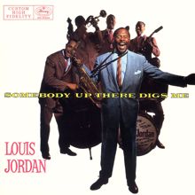 Louis Jordan: Somebody Up There Digs Me