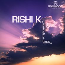 Rishi K.: Strange Skies