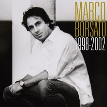 Marco Borsato: Marco Borsato 1998 - 2002