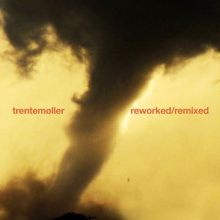 trentemøller: Reworked/Remixed
