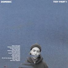 Dominic: Tisy, Pt. I