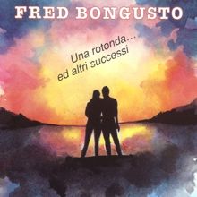 Fred Bongusto: Una Rotonda… Ed Altri Successi