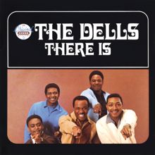 The Dells: There Is