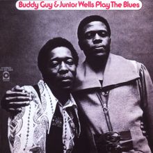 Buddy Guy & Junior Wells: Buddy Guy & Junior Wells Play The Blues