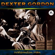 Dexter Gordon: Watermelon Man (Remastered)