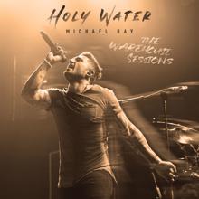 Michael Ray: Holy Water (The Warehouse Sessions)