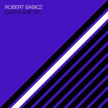 Robert Babicz: Earth Ship EP