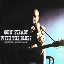 Skeets Mcdonald: Goin' Steady with the Blues