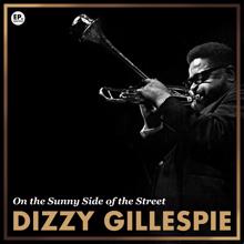 Dizzy Gillespie: On the Sunny Side of the Street (Remastered)