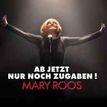 Mary Roos: Ab jetzt nur noch Zugaben