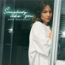 Anna Rossinelli: Somebody Like You