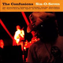 The Confusions: Six-O-Seven